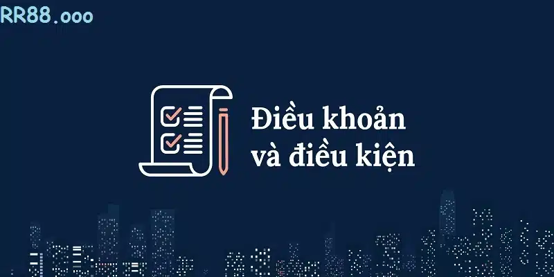 Các điều khoản cơ bản tại nhà cái RR88